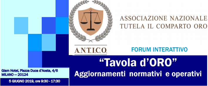 Tavola d’Oro – Convegno Associazione Nazionale Tutela Il Comparto Oro Aggiornamenti normativi e operativi